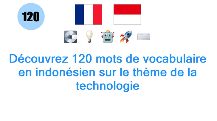 Découvrez 120 mots de vocabulaire en indonésien sur le thème de la technologie